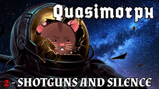 SHOTGUNS AND SILENCE  ¦ QUASIMORPH ¦ Episode 2