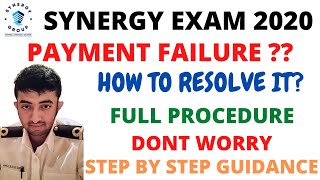 SYNERGY EXAM 2020 PAYMENT FAILURE | BIG ISSUE | HOW TO RESOLVE IT ? MUST WATCH