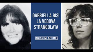 GABRIELLA BISI, LA VEDOVA STRANGOLATA