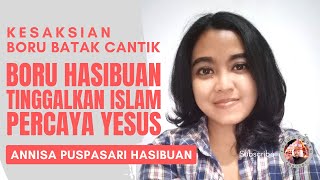 Boru Hasibuan Tinggalkan Islam Karena Percaya Yesus | Annisa Puspasari Hasibuan