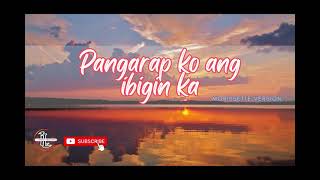 Pangarap ko ang ibigin ka - Morissette Version (Lyrics)