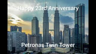 Happy 23rd Anniversary To Petronas Twin Tower!