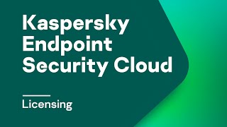 Part 3: Kaspersky Endpoint Security Cloud licensing