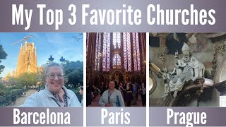 My Favorite Churches! | Prague, Paris, Barcelona