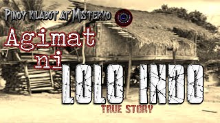 AGIMAT NI LOLO INDO | AGIMAT |PINOY HORROR STORY | TRUE STORY