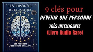 Les Personnes Intelligentes: Comment devenir réellement intelligent ?  - livreaudio