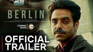 BERLIN Official Trailer Zee5 | Aparshakti Khurana | Berlin Trailer Zee5 | Berlin Movie Trailer zee5