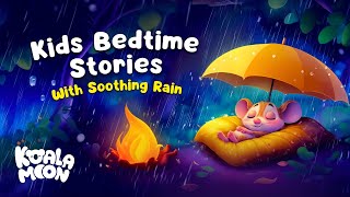 Rainy Day Sleep Stories With Soothing RAIN Sounds 😴☔️ The Perfect Kids Bedtime Stories Collection