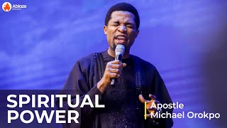 HOW DO YOU RECEIVE SPIRITUAL POWER, WATCH THIS | APOSTLE MICHAEL OROKPO