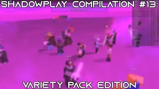 Entertaining Shadowplay Gaming Moments #13: Variety Pack Edition