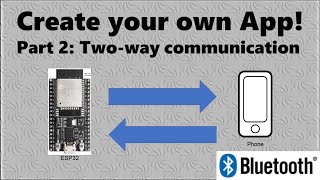 Create your own App! Control an ESP32 (Arduino) via Bluetooth - Part 2