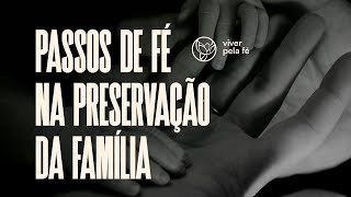 PASSOS DE FÉ NA PRESERVAÇÃO DA FAMÍLIA l PR. ELSON RIBEIRO.