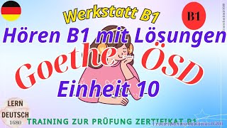 Werkstatt B1 Neu || Einheit 10 || Hören B1 || Hören mit Lösungen am Ende || Goethe - ÖSD