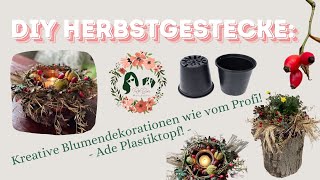 DIY Herbstgestecke - Kreative Blumendekorationen wie vom Profi - Ade Plastiktopf! 🌼