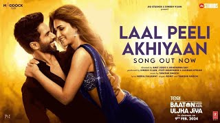 LAAL PEELI AKHIYAANSONG OUT NOW