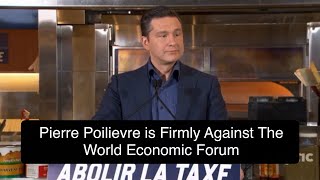 Pierre Poilievre BANS The WORLD ECONOMIC FOURM From CANADA!