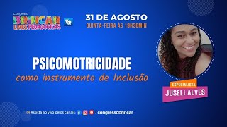 LIVE: PSICOMOTRICIDADE como ferramenta de INCLUSÃO