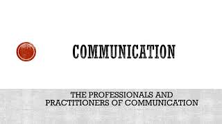 Professionals and Practitioners of Communication