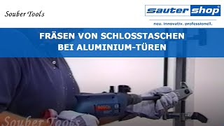 Fräsen von Schlosstaschen bei Aluminium Türen | Soubertools | sautershop