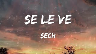 Sech - Se Le Ve (Letras)