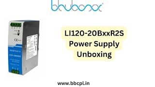 LI120-20BxxR2S Power Supply Unboxing