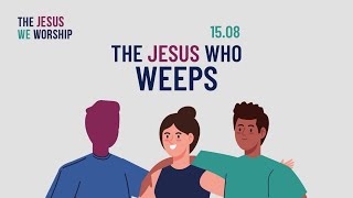 15th August - ChristCentral Portsmouth - Jesus Who Weeps - #church #portsmouthchurch #Jesus