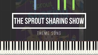 The Sprout Sharing Show | Theme Song | Piano