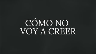 Bethel Music - Cómo No Voy A Creer (con Christine D’Clario y Edward Rivera) | Letra