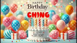 Happy Birthday CHING   Happy Birthday Song   Birthday Wishes   Birthday Party