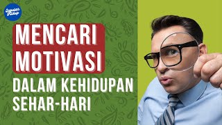 Cara Mencari Motivasi Diri Dalam Kehidupan Sehari-hari | Motivasi Kehidupan