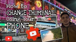 HOW TO CHANGE THUMBNAIL USING YOUR PHONE (TAGALOG)