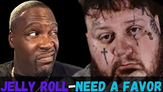 JELLY ROLL-NEED A FAVOR-REACTION