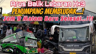 Penumpang Membludak, Sampai Jam 9 Malam Baru Berangkat‼️Pantauan Arus Balik Lebaran H+3