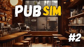 PUB SIMULATOR  Gameplay - This Was NOT A Very Smart Idea... - PART 2