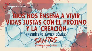 Santos 16 - Dios nos enseña a vivir vidas justas con la creación y el prójimo