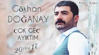 Gökhan Doğanay Çok Geç Ayıktım 2018