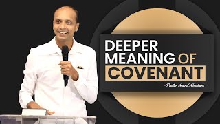 Deeper Meaning of Covenant (Excerpt)| Pastor Anand Abraham