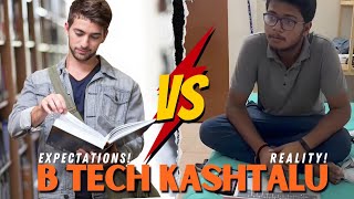 B-Tech Kashtalu | My B-tech 1st year mistakes & experience | B-tech life - Expectations VS Reality