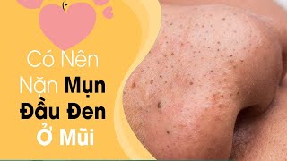 Seri Nặn Mụn-Part 11 Nhẹ nhàng loại bỏ bã nhờn vùng mũi