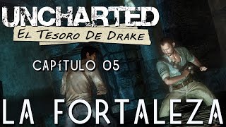 UNCHARTED : EL TESORO DE DRAKE - Capítulo 05 - LA FORTALEZA | PS4 | Gameplay en español