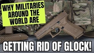 Why Militaries Around The World Are Getting RID Of Glock!