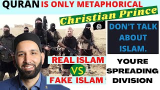 QURAN is ONLY METAPHORICAL/ Stop DIVISION & ATTACKING Islam: Muslim vs Christian Prince/ MUST WATCH!