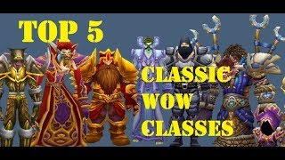 TOP 5 - Classic WoW Classes