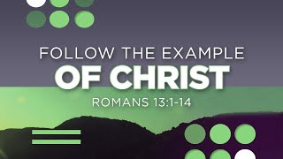 Romans 13:1-14 | Follow the Example of Christ | Jean Marais