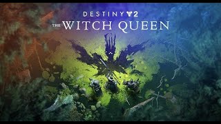 DESTINY 2 THE WITCH QUEEN DLC Part 10