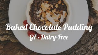 Baked Chocolate Pudding (Gluten-Free, Dairy-Free)