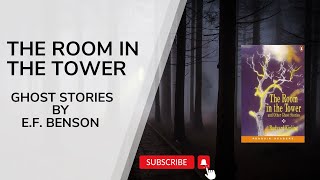 The Room in the Tower and - Ghost Stories by E.F. Benson | Spine-Chilling Audiobook Collection