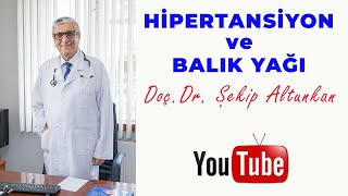 Hipertansiyon ve Balık Yağı / Doç.Dr. Şekip Altunkan / 56.Bölüm /4K