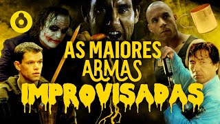 AS MAIORES ARMAS IMPROVISADAS DO CINEMA