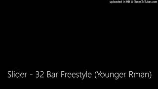 Slider - 32 Bar Freestyle (Younger Rman)